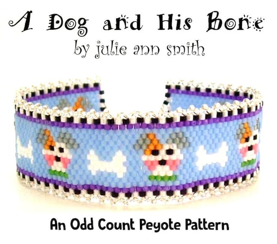 Julie Ann Smith Designs A DOG and HIS Bone Odd Count Peyote Bracelet Pattern