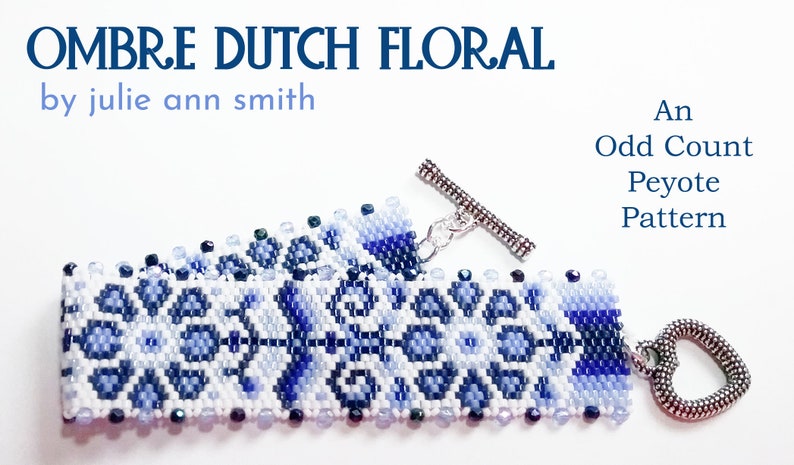 Julie Ann Smith Designs OMBRE DUTCH FLORAL Odd Count Peyote Bracelet Pattern image 3