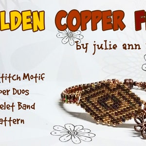 May include: A beaded bracelet with a copper and gold colour scheme. The bracelet features a brick stitch motif and a flower charm. The text "GOLDEN COPPER FIRE by julie ann smith" is visible in the image.