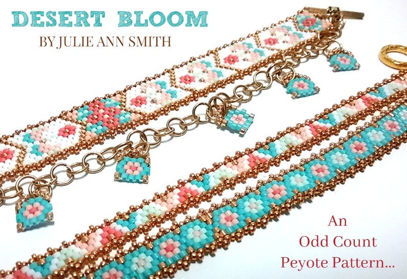 May include: Three beaded bracelets with a turquoise, pink, and white geometric pattern. The bracelets are connected with a gold chain and have small beaded charms. The text "DESERT BLOOM BY JULIE ANN SMITH" and "An Odd Count Peyote Pattern..." are visible in the image.