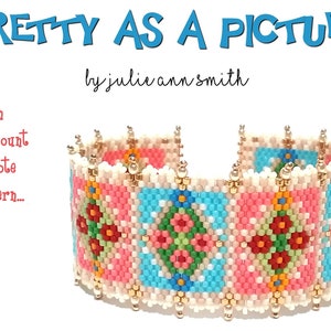 May include: A colorful beaded bracelet with a geometric pattern. The bracelet is made with an odd count peyote stitch. The text "PRETTY AS A PICTURE by julie ann smith" is visible above the bracelet.