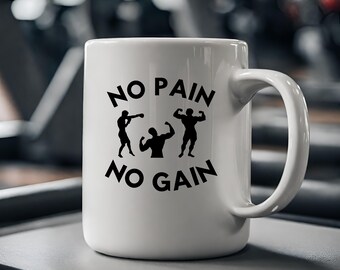 No Pain No Gain Mug, Gym Motivation Mug, Workout Inspirational Quote, Fitness Mug, Strong Man Mug, Strong Woman Mug, Gymrat Present