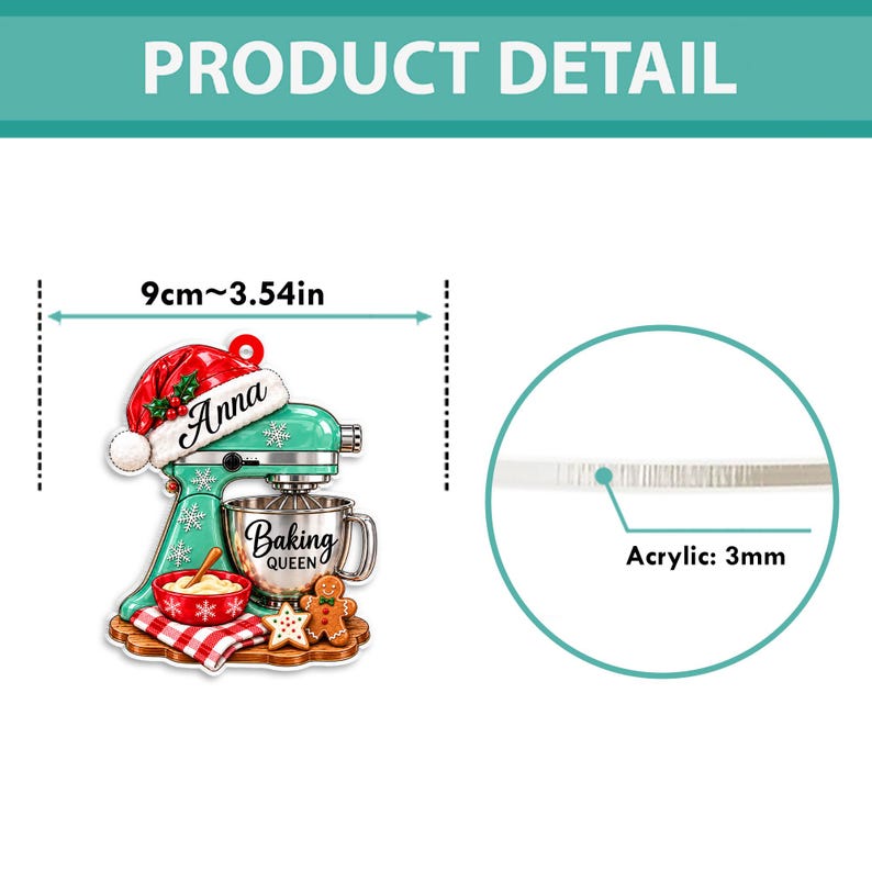 May include: A teal stand mixer ornament featuring a red Santa hat with the name Anna, a bowl labeled Baking Queen, a red bowl, a gingerbread man, and a star cookie. The acrylic ornament measures 3.54 inches in width and 3mm in thickness.