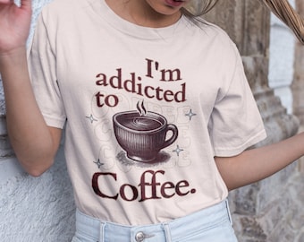 Addicted to Coffee Shirt, Coffee Lover Graphic Tee, Caffeine Addict Gift, Unisex Cotton T-shirt