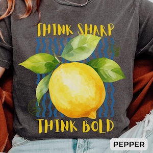 Sharp & Bold Lemon Shirt, Summer Fruit Graphic Tee, Trendy Positive Quote Citrus T-shirt Gift