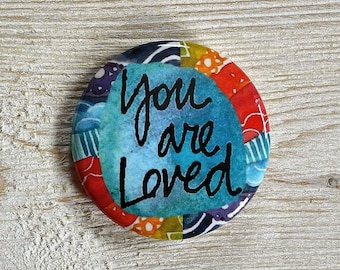 you are loved - 1.5 inch pin - rainbow button, rainbow pin, lgtbq rights, lgbtq pride,