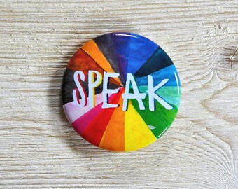 speak - 1.5 inch pin - rainbow button, rainbow pin, speak up, speak out, show up, resist, persist, political art