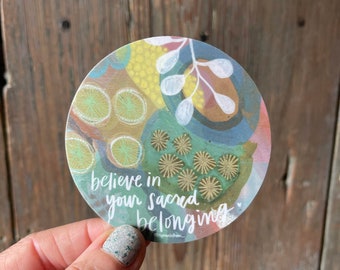 believe in your sacred belonging - Landscape Art - 3 inch Weatherproof Round Matte Vinyl Sticker