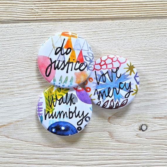 do justice, love mercy, walk humbly - 1.5 inch pin - micah 6 8, resist pin, equal rights, vacation bible school, ministry ideas,