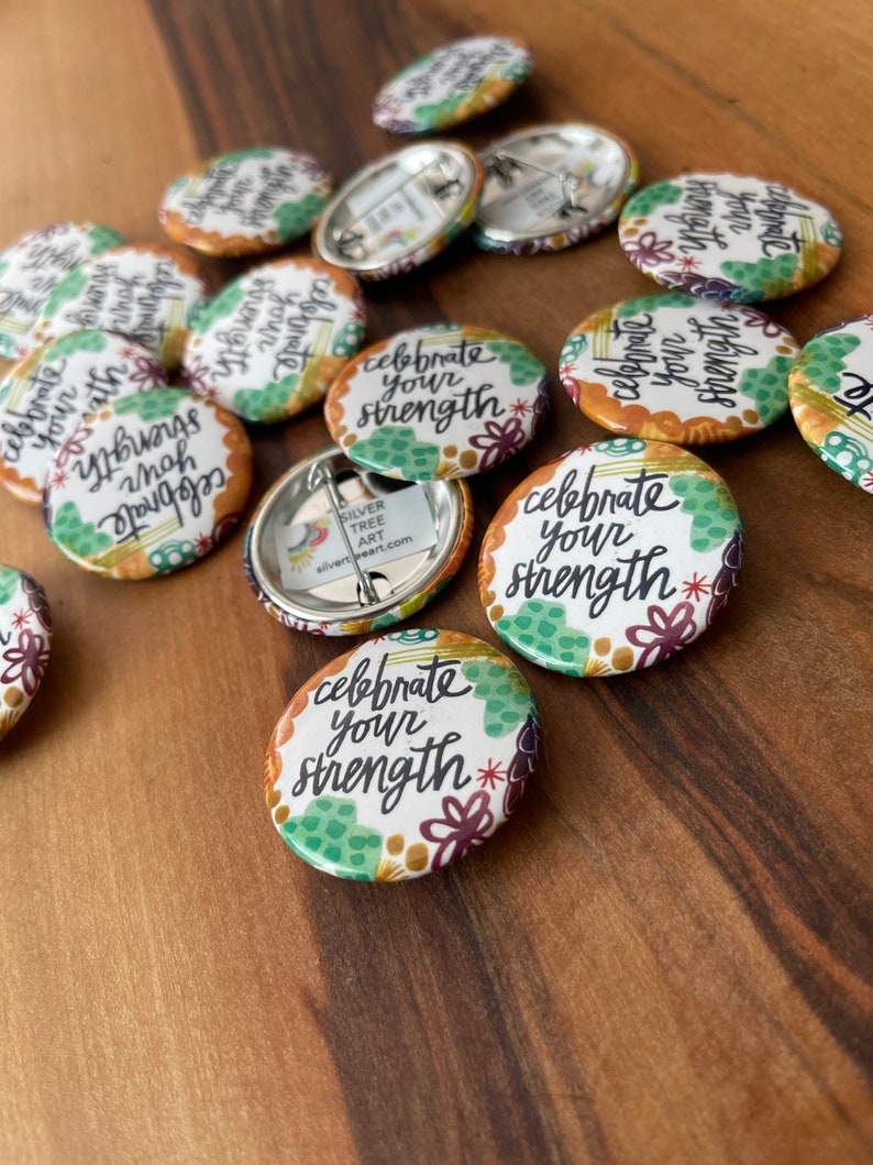 celebrate your strength buttons with pin back set of 25 survivor, living with cancer pin, mindfulness pins, mantra pin, ministry ideas image 4