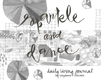 Sparkle and Dance - a daily living journal - a 40 page digital download - A4