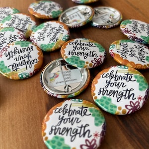 celebrate your strength buttons with pin back set of 25 survivor, living with cancer pin, mindfulness pins, mantra pin, ministry ideas image 2