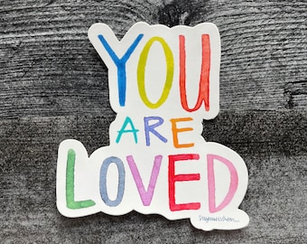 you are loved - 4 x 4.375 inch weatherproof vinyl sticker