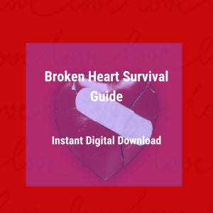 May include: A pink and purple digital download cover with a broken heart graphic. The heart is red and has a white bandage on it. The text on the cover reads "Broken Heart Survival Guide" and "Instant Digital Download".