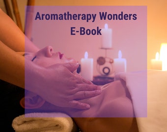 Aromatherapy Guide - Wellness Guide - Aromatherapy Wonders - Digital Ebook - Wellness Journey - Mind-body connection - Holistic Medicine