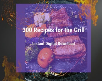 Recipe Book - 300 Recipes for the Grill - Cookbook - Gifts for Dad - Barbeque Gifts - Digital Download - Grill Accessories - Recipe Cards