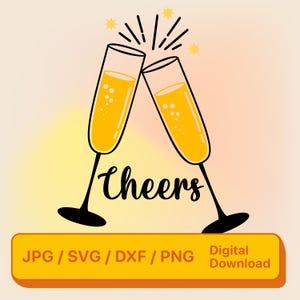 Champagne Cheers SVG • Champagne • Cheers • Celebration • New Years • Party • Toasting • Glasses • Cricut dxf eps png jpg • Instant Download