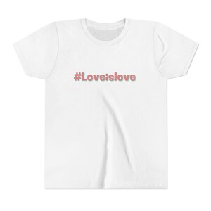 Youth Tee #loveislove - LGBTQ Pride Shirt, Kids Tshirt, Rainbow Love, Equality Gift, Rainbow Tee