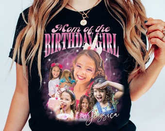 Mom of the Birthday girl Custom T-shirt, long sleeve, sweatshirt, hoodie gift, Girl Mom, matching family personalized bootleg bday party