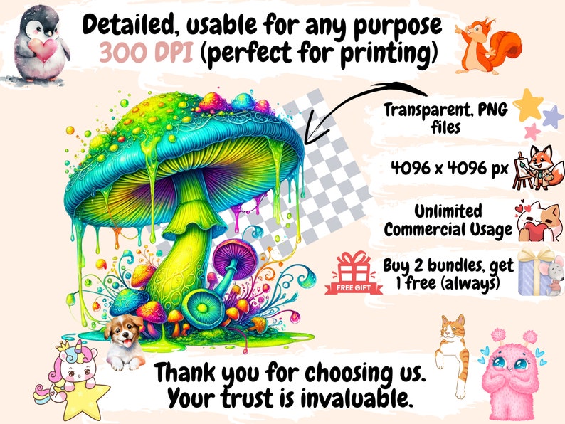 May include: A vibrant, colorful mushroom with dripping paint, surrounded by smaller mushrooms and flowers. The background is a checkered pattern with text that says "Transparent, PNG files", "4096 x 4096 px", "Unlimited Commercial Usage", "Buy 2 bundles, get 1 free (always)", and "Thank you for choosing us. Your trust is invaluable."