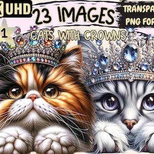 Cats with Crowns Clipart - 23 PNG Cute Cat Graphics, Fancy Kitty Princess Printables, Instant Digital Download, Unlimited Commercial Use