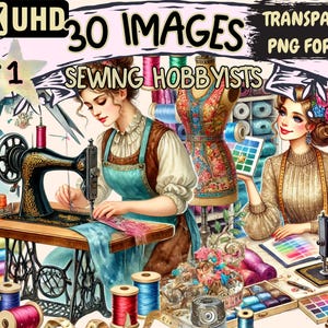 May include: A digital illustration of two women sewing. One woman is using a sewing machine and the other is holding a fabric swatch. The image includes sewing supplies such as spools of thread, scissors, and fabric scraps. The text "30 IMAGES SEWING HOBBYISTS" is at the top of the image.