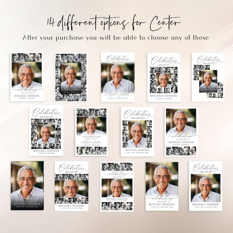 May include: A collection of 14 funeral program templates featuring the text 14 different options for Center and After your purchase you will be able to choose any of these. Each template displays a portrait of a man and the text Celebrating the life of Michael Hodder with dates.
