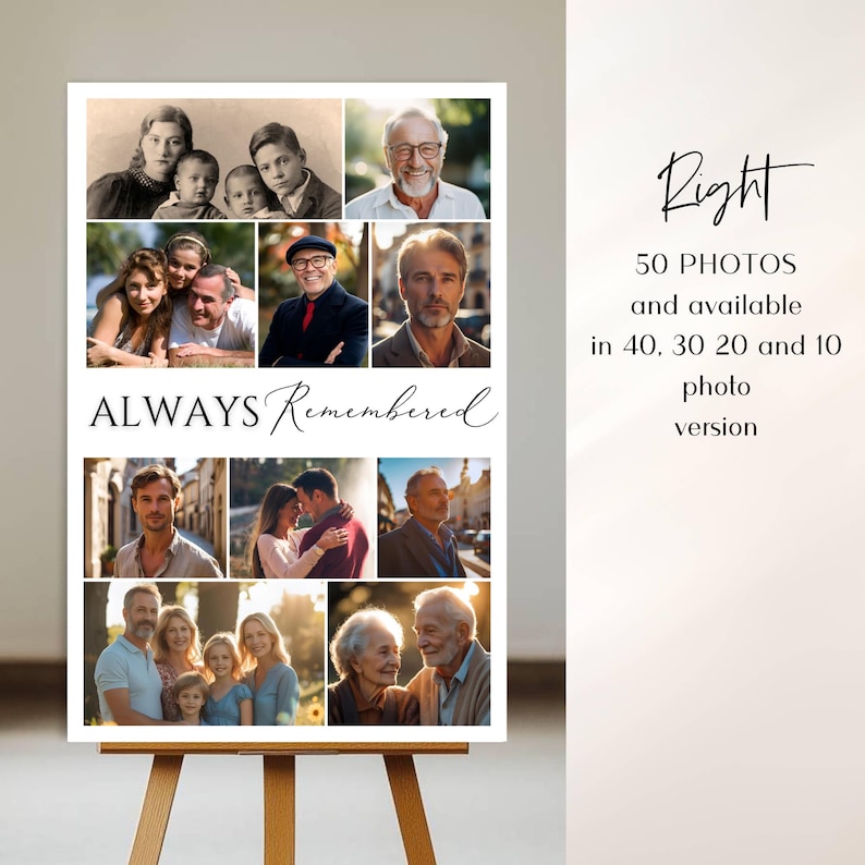 May include: A rectangular photo collage poster titled ALWAYS Remembered, featuring various portraits of individuals and families. To the right, text states Right 50 PHOTOS and available in 40, 30 20 and 10 photo version. The poster rests on a wooden easel.