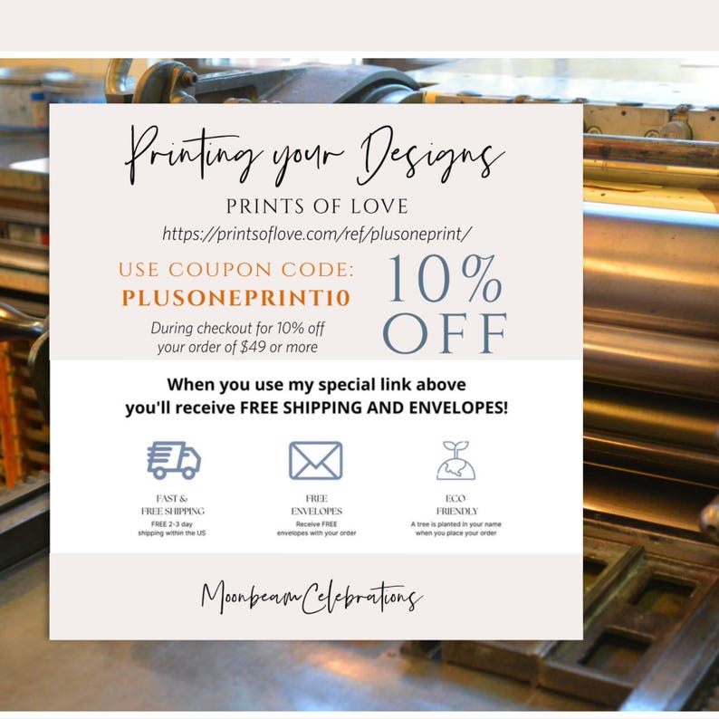 K&ouml;nnte beinhalten: Eine Werbegrafik mit dem Text "Printing your Designs" und "Prints of Love". Sie enth&auml;lt einen Gutscheincode f&uuml;r 10% Rabatt auf Bestellungen &uuml;ber 49 $ und erw&auml;hnt kostenlosen Versand und Umschl&auml;ge. Das Logo von Moonbeam Celebrations ist ebenfalls vorhanden.
