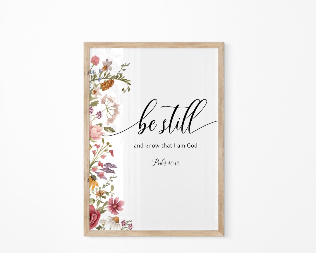 Sei Still Und Wisse Ich Bin Gott Psalm 46: 10, Sei still und wisse, dass ich Gott bin, Wildflower
