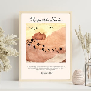 May include: A watercolor illustration of Noah's Ark with animals boarding the ark. The text reads "By faith Noah" and "Hebrews 11:7".