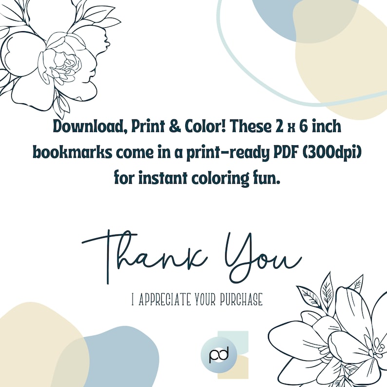 May include: Printable 2 x 6 inch bookmarks with floral designs. Download, Print & Color! These bookmarks come in a print-ready PDF (300dpi) for instant coloring fun. Thank You. I appreciate your purchase.