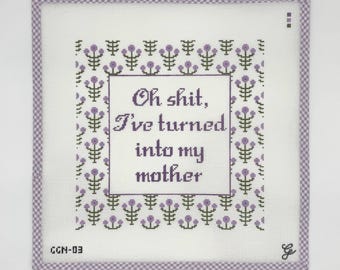 Needlepoint Canvas | I've turned into my mother