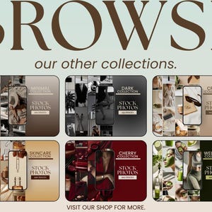 May include: A collage of six images showcasing different stock photo collections. Each image features a variety of photos with a distinct theme, including minimal, dark, cream, skincare, cherry, and wellness. The text "BROWSE our other collections." appears at the top of the image, and the text "VISIT OUR SHOP FOR MORE." appears at the bottom.