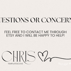 Op de afbeelding: Cr&egrave;mekleurige afbeelding met de tekst "QUESTIONS OR CONCERNS?" in een vet, elegant lettertype. Daaronder staat: "FEEL FREE TO CONTACT ME THROUGH ETSY AND I WILL BE HAPPY TO HELP!". De naam "CHRIS" wordt weergegeven met een hartsymbool en de tekst "TEMPLATESCOVE".