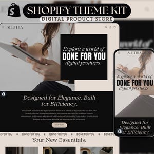 May include: A website mockup for a digital product store with the text "Shopify Theme Kit" and "Digital Product Store" in a black and white color scheme. The website features a woman using a tablet and the text "Explore a world of DONE FOR YOU digital products".