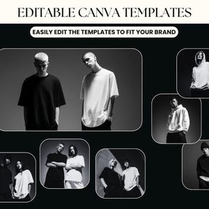 May include: Black and white image featuring multiple people wearing t-shirts and hoodies. The text "EDITABLE CANVA TEMPLATES" and "EASILY EDIT THE TEMPLATES TO FIT YOUR BRAND" are at the top. The image is a promotional graphic for clothing templates.