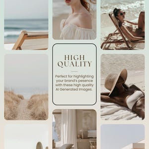May include: A collage of images featuring a variety of beach scenes, including a woman in a white dress, a woman in a swimsuit relaxing on a beach chair, and a woman in a straw hat lying on a beach towel. The text "HIGH QUALITY" is displayed in the center of the collage, along with the text "Perfect for highlighting your brand's presence with these high quality AI Generated Images."