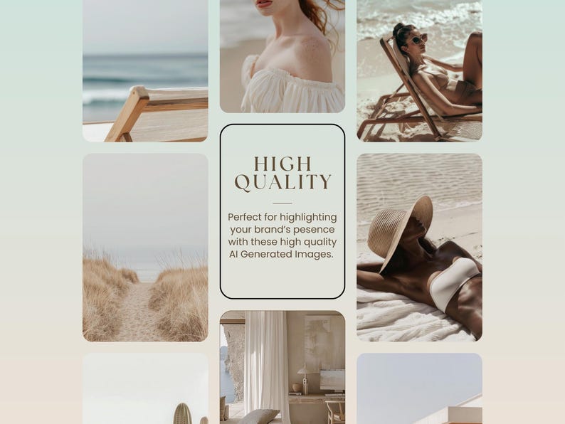 May include: A collage of images featuring a variety of beach scenes, including a woman in a white dress, a woman in a swimsuit relaxing on a beach chair, and a woman in a straw hat lying on a beach towel. The text "HIGH QUALITY" is displayed in the center of the collage, along with the text "Perfect for highlighting your brand's presence with these high quality AI Generated Images."