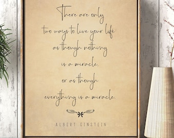 Albert Einstein Quote Print / Albert Einstein Print / There Are Only Two Ways Print / Everything Is a Miracle Print / Parchment Print