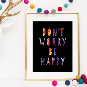 Don't Worry Be Happy Sign / Don't Worry Be Happy Print / Colorful ...