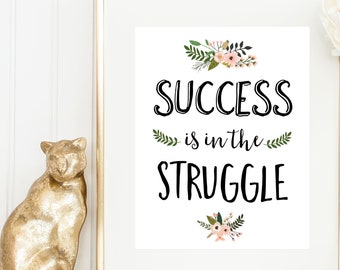 Success Print / Success Sign / Up to 13x19 / Success Poster / Success Is in the Struggle / Inspirational Print / Inspirational Sign