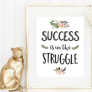 Success Print / Success Sign / Up to 13x19 / Success Poster / Success Is in the Struggle / Inspirational Print / Inspirational Sign