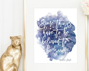 A Wrinkle in Time Quote Print / Some Things Have to Be Believed / Madeleine L'Engle Quote / A Wrinkle in Time Print / up to 13x19