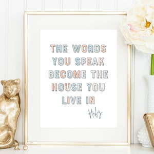 Hafiz Quote Print / The Words You Speak Become the House You Live In / Hafiz Wall Art / Positive Decor