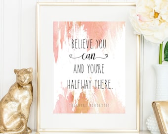 Pink Office Decor / Believe You Can and You Are Halfway There Print / Theodore Roosevelt Quote Print / Pink Decor / Motivational Quote Print