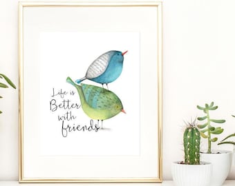 Friendship Gift / Friendship Print / Bird Print / Bird Wall Art / Best Friend Gift / Life Is Better With Friends / Bird Art / Mailed Print