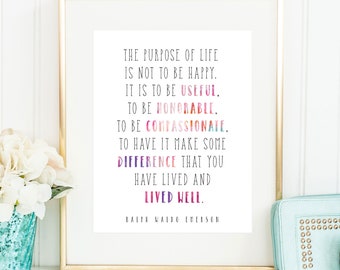 The Purpose of Life Is Not to Be Happy Print / Emerson Quote Print / Emerson Print / Ralph Waldo Emerson Print / Inspirational Print