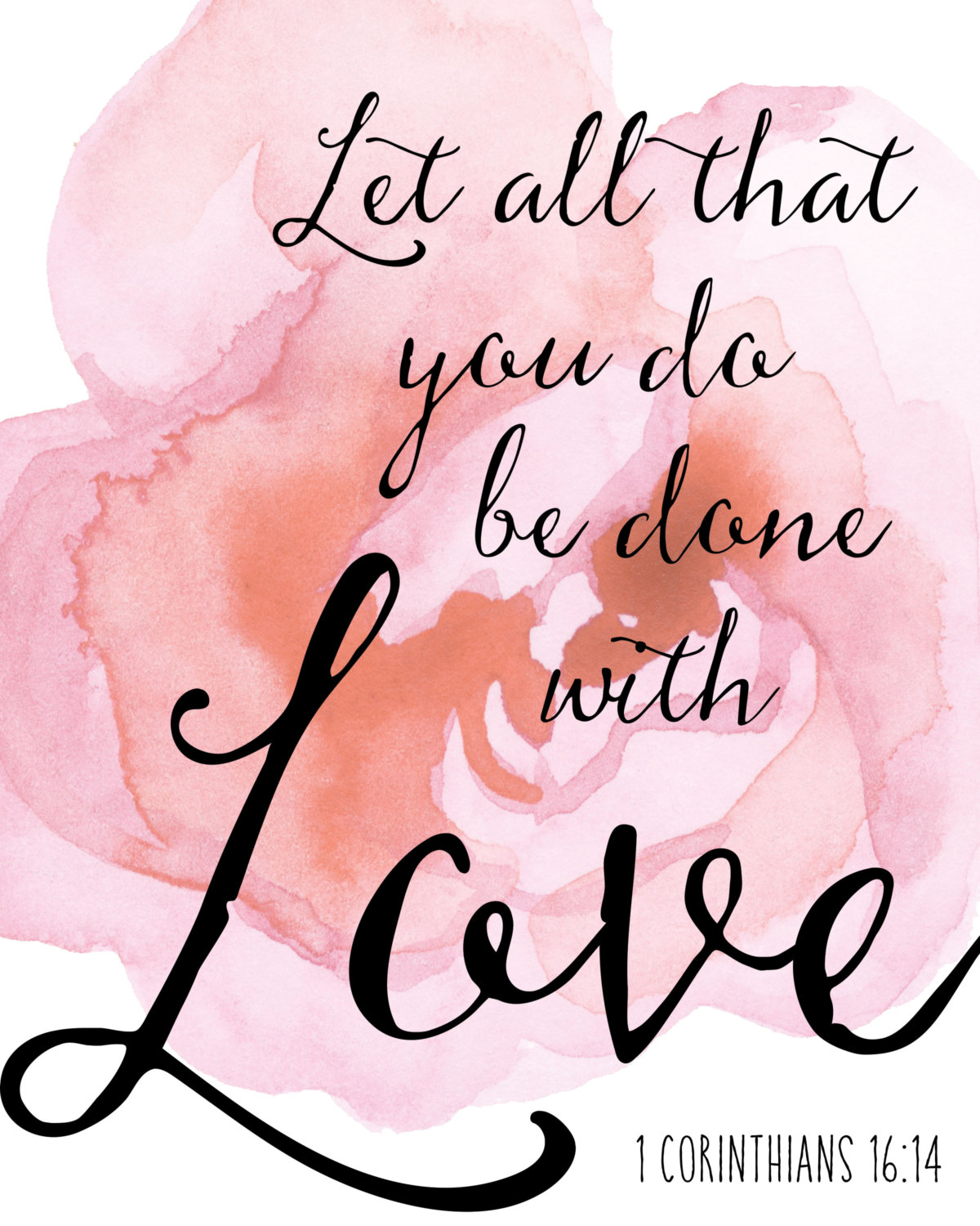 Let All That You Do Be Done in Love / 1 Corinthians 16:14 Print ...