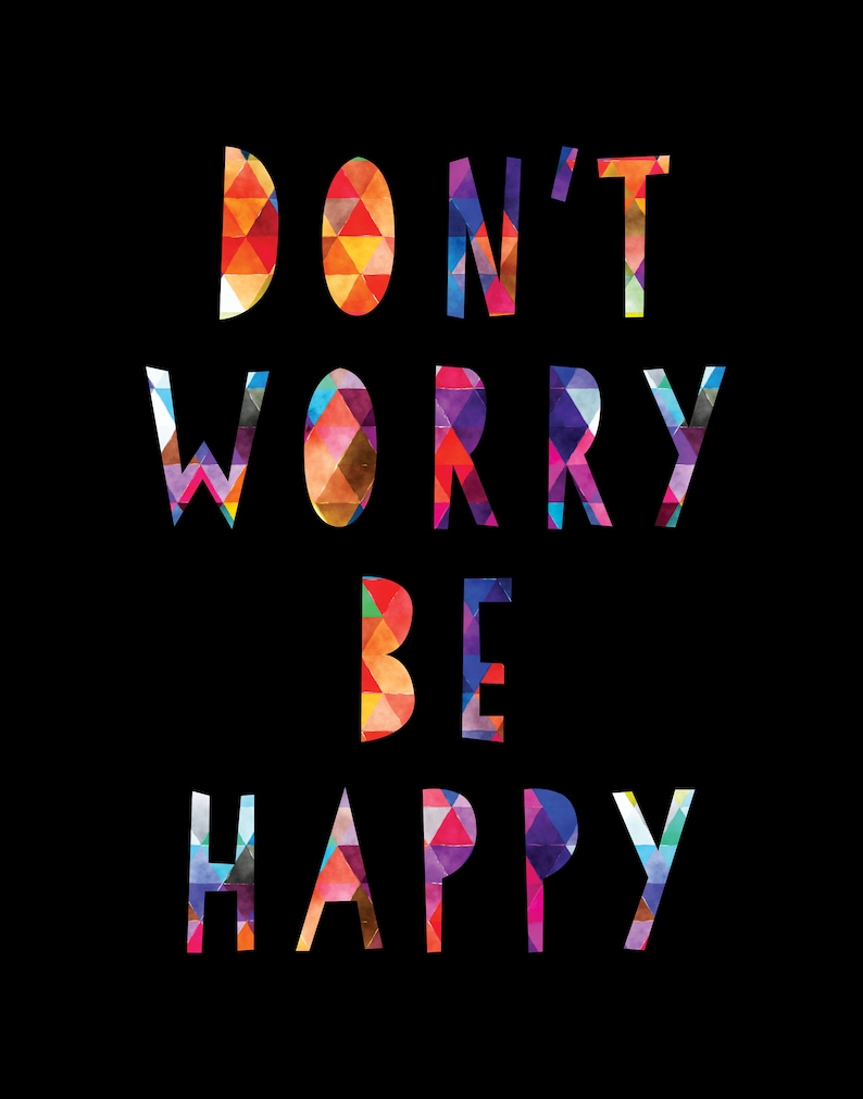 Don't Worry Be Happy Sign / Don't Worry Be Happy Print / Colorful ...